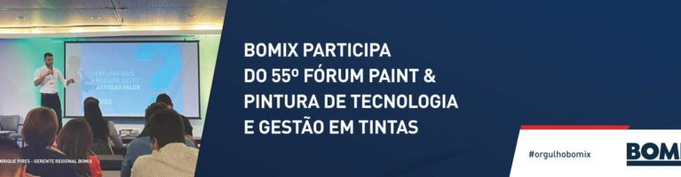 BOMIX participa do 55º Fórum Paint & Pintura de Tecnologia e Gestão em Tintas