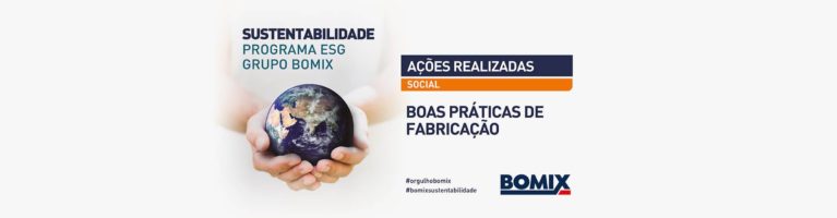 PROGRAMA ESG GRUPO BOMIX – BOAS PRÁTICAS DE FABRICAÇÃO