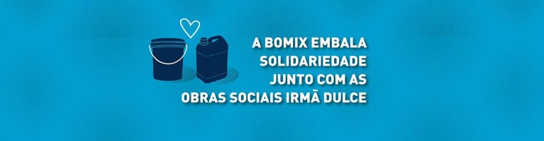 A BOMIX EMBALA SOLIDARIEDADE COM AS OBRAS SOCIAIS IRMÃ DULCE